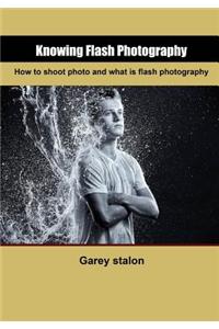 Knowing Flash Photography: How to Shoot Photo and What Is Flash Photography