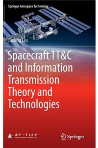Spacecraft TT&C and Information Transmission Theory and Technologies