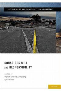 Conscious Will and Responsibility