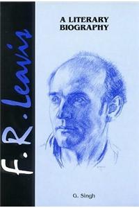 F.R. Leavis: A Literary Biography