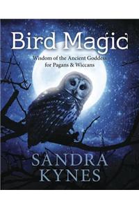 Bird Magic: Wisdom of the Ancient Goddess for Pagans & Wiccans