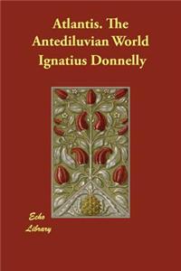 Atlantis. the Antediluvian World