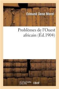 Problemes de L'Ouest Africain = Probla]mes de L'Ouest Africain