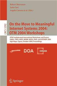On the Move to Meaningful Internet Systems 2004 Otm 2004 Workshops