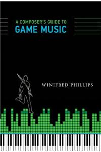 A Composer's Guide to Game Music