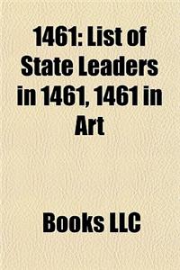 1461: 1461 Births, 1461 by Country, 1461 Deaths, 1461 Disestablishments, 1461 Establishments, 1461 in Europe, 1461 in Law, C