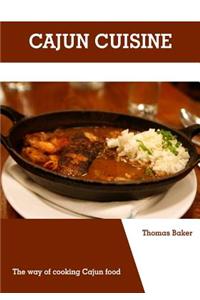 Cajun Cuisine: The Way of Cooking Cajun Food
