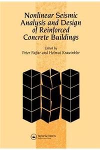 Nonlinear Seismic Analysis and Design of Reinforced Concrete Buildings: Workshop on Nonlinear Seismic Analysis of Reinforced Concrete Buildings, Bled,