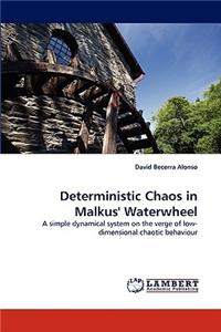 Deterministic Chaos in Malkus' Waterwheel