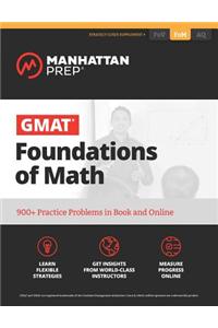 GMAT Foundations of Math: 900+ Practice Problems in Book and Online