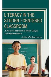 Literacy in the Student-Centered Classroom
