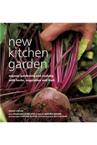 New Kitchen Garden: Organic Gardening with Herbs, Vegetables and Fruit