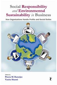 Social Responsibility and Environmental Sustainability in Business
