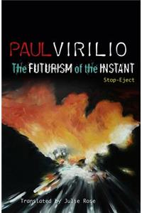 The Futurism of the Instant: Stop-Eject