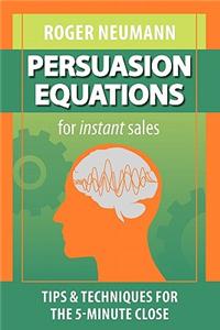 Persuasion Equations for Instant Sales