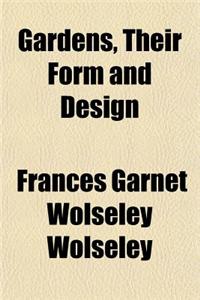 Gardens, Their Form and Design