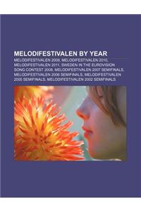Melodifestivalen by Year: Melodifestivalen 2009, Melodifestivalen 2010, Melodifestivalen 2011, Sweden in the Eurovision Song Contest 2008