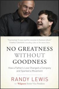 No Greatness Without Goodness: How a Father's Love Changed a Company and Sparked a Movement
