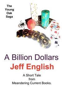 A Billion Dollars