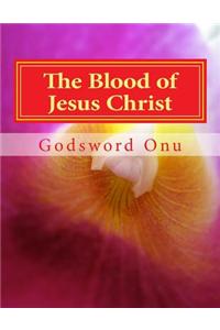 The Blood of Jesus Christ: The Blood of the Lamb