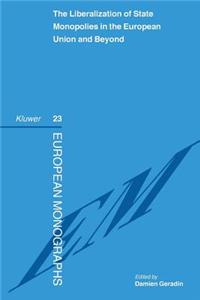 The Liberalization of State Monopolies in the European Union and Beyond