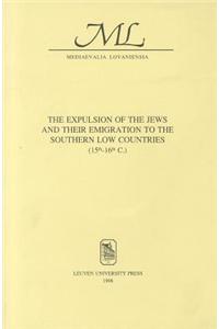 The Expulsion of the Jews and Their Emigration to the Southern Low Countries (15th-16th C.)