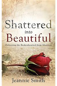 Shattered Into Beautiful