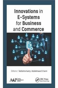 Innovations in E-Systems for Business and Commerce