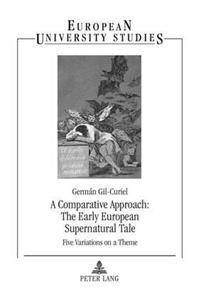 A Comparative Approach: The Early European Supernatural Tale: Five Variations on a Theme