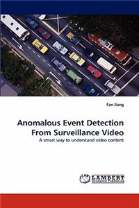 Anomalous Event Detection from Surveillance Video