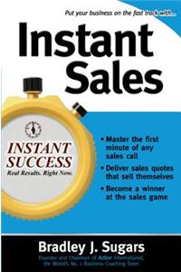 Instant Sales: Techniques to Improve Your Skills and Seal the Deal Every Time
