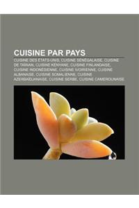 Cuisine Par Pays: Cuisine Des Etats-Unis, Cuisine Senegalaise, Cuisine de Taiwan, Cuisine Kenyane, Cuisine Finlandaise, Cuisine Indonesi
