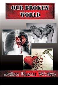 Our Broken World: Heeling a Broken World