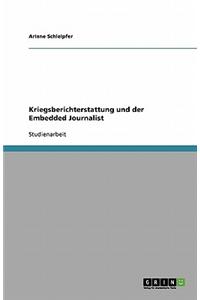Kriegsberichterstattung Und Der Embedded Journalist
