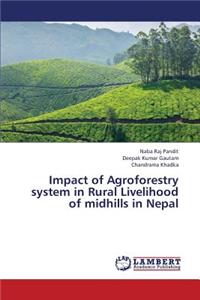 Impact of Agroforestry System in Rural Livelihood of Midhills in Nepal