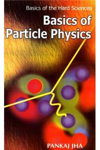Basics of Particle Physics