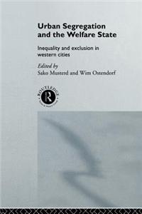 Urban Segregation and the Welfare State: Inequality and Exclusion in Western Cities