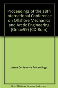 Proceedings of the 18th International Conference on Offshore Mechanics and Arctic Engineering: CD-ROM