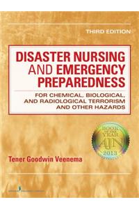 Disaster Nursing and Emergency Preparedness for Chemical, Biological, and Radiological Terrorism and Other Hazards