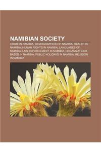 Namibian Society: Crime in Namibia, Demographics of Namibia, Health in Namibia, Human Rights in Namibia, Languages of Namibia