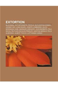 Extortion: Blackmail, Extortionists, Payola, Nuclear Blackmail, Johnny Dio, Loan Shark, Joseph Lombardo, Glico Morinaga Case, Bar