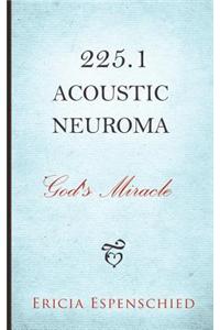 225.1 Acoustic Neuroma