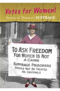 Stories of Women's Suffrage: Votes for Women!