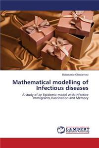 Mathematical Modelling of Infectious Diseases