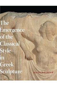 The Emergence of the Classical Style in Greek Sculpture