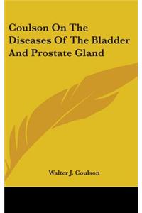 COULSON ON THE DISEASES OF THE BLADDER A