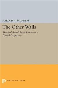 The Other Walls: The Arab-Israeli Peace Process in a Global Perspective