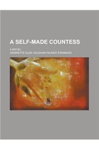 A Self-Made Countess; A Novel