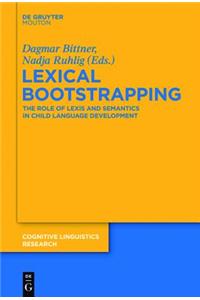 Lexical Bootstrapping: The Role of Lexis and Semantics in Child Language Development