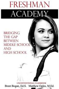 Freshman Academy - Unconventional Classroom: Bridging the Gap Between Middle School to High School